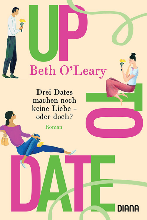Beth O'Leary Up to Date - Drei Dates machen noch keine Liebe - oder doch?